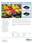 Fresh-Fit® Demi Curved Front Bowls
